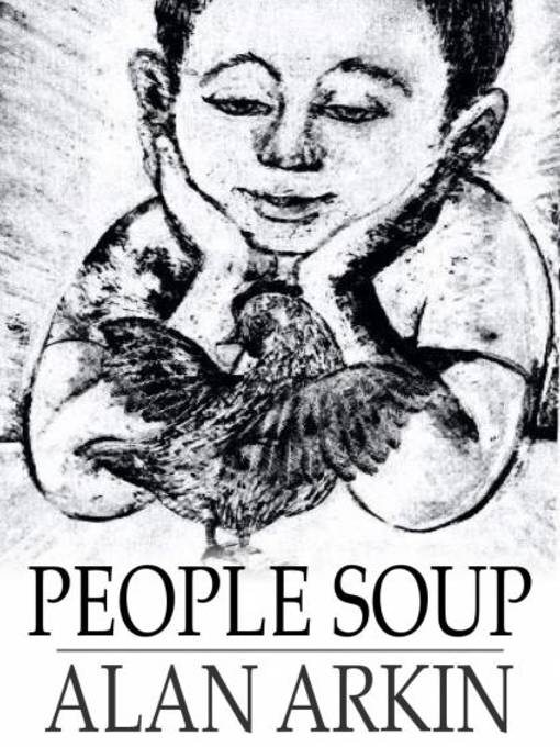 Title details for People Soup by Alan Arkin - Wait list